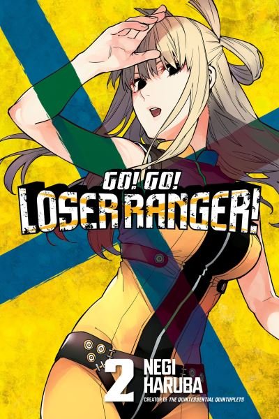 Cover for Negi Haruba · Go! Go! Loser Ranger! 2 - Go! Go! Loser Ranger! (Paperback Book) (2022)