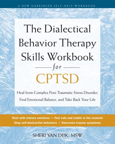 Cover for Sheri Van Dijk · The Dialectical Behavior Therapy Skills Workbook for C-PTSD: Heal from Complex Post-Traumatic Stress Disorder, Find Emotional Balance, and Take Back Your Life (Pocketbok) (2025)