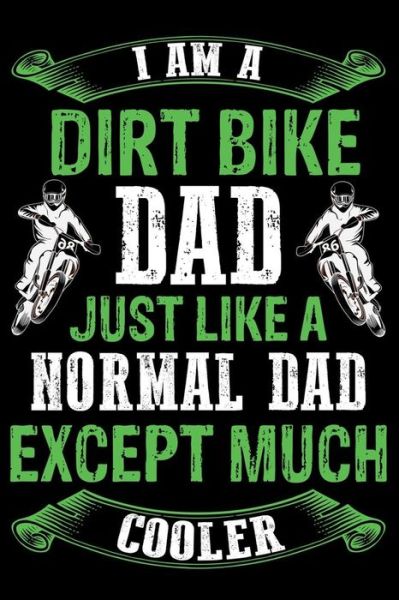 Cover for Paradise Press House · Dirt bike dad just like a normal dad except much cooler (Paperback Book) (2020)