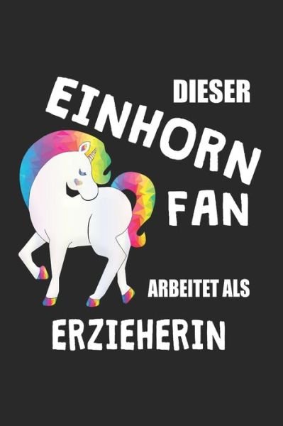 Cover for Eike Einhorn · Dieser Einhorn Fan Arbeitet Als Erzieherin (Paperback Bog) (2019)