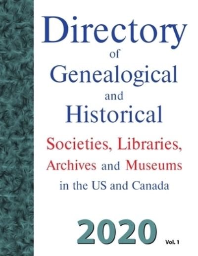 Cover for Dina C Carson · Directory of Genealogical and Historical Societies, Libraries and Museums in the US and Canada, 2020, Vol 1 (Paperback Book) (2020)
