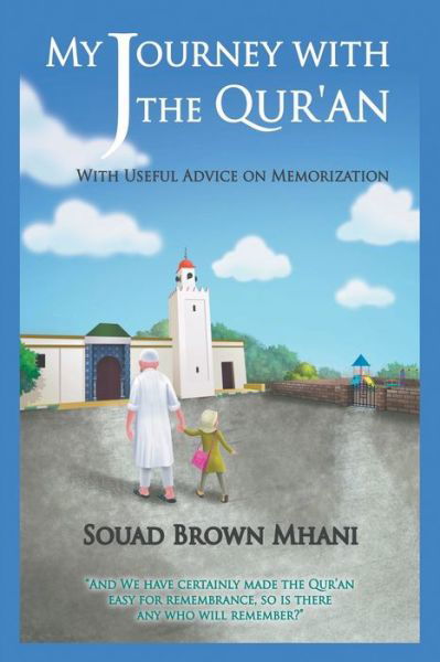 Cover for Souad Brown Mhani · My Journey with the Qur'an - With Useful Advice on Memorization (Paperback Book) (2021)