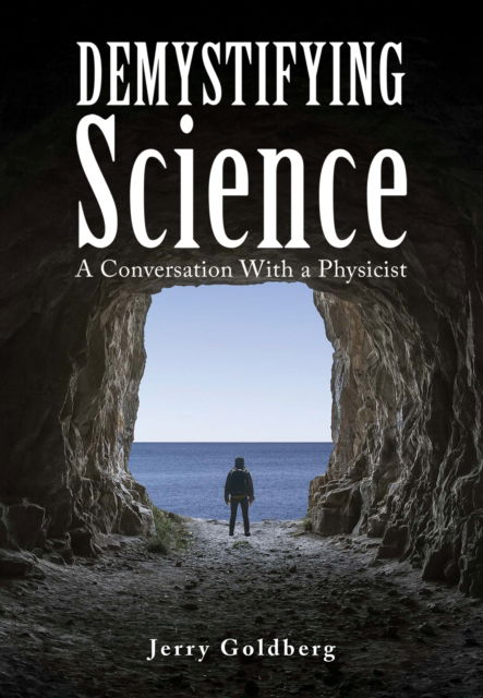 Cover for Jerry Goldberg · Demystifying Science: A Conversation with a Physicist (Paperback Book) (2024)