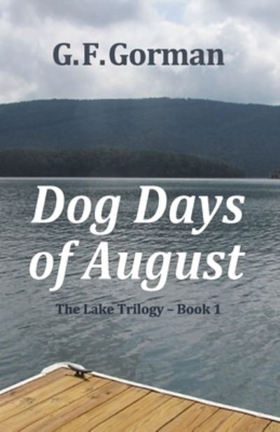 Dog Days of August - G F Gorman - Kirjat - Independently Published - 9781697456103 - perjantai 1. marraskuuta 2019