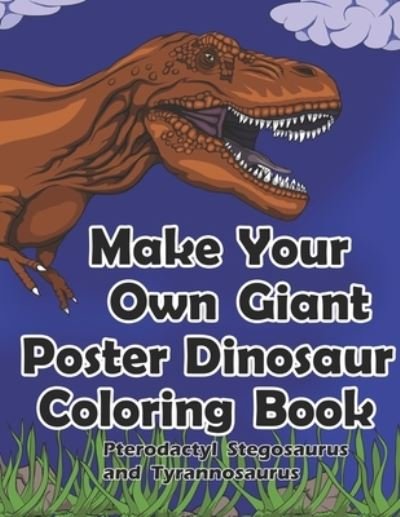 Cover for Dks Art · Make Your Own Giant Poster Dinosaur Coloring Book Pterodactyl, Stegosaurus and Tyrannosaurus (Pocketbok) (2019)