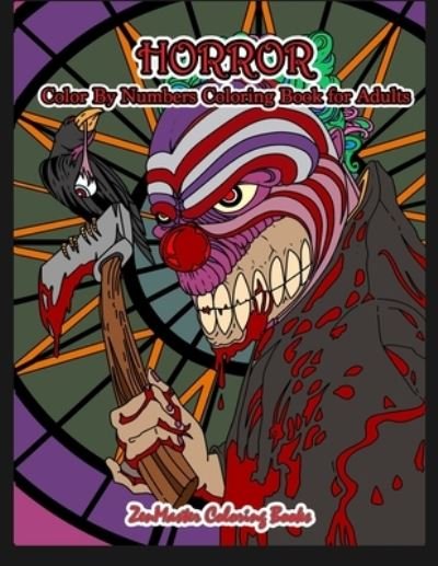 Cover for Zenmaster Coloring Books · Horror Color By Numbers Coloring Book for Adults (Paperback Book) (2019)