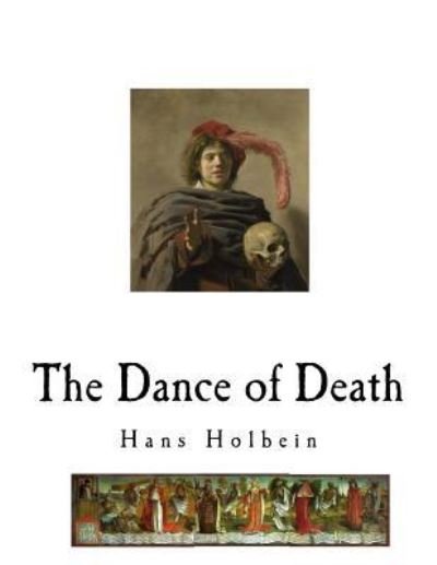 Cover for Hans Holbein · The Dance of Death (Paperback Bog) (2018)