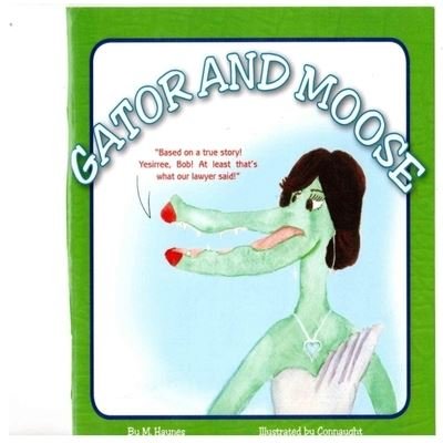Cover for M Haynes · Gator and Moose (Paperback Book) (2012)