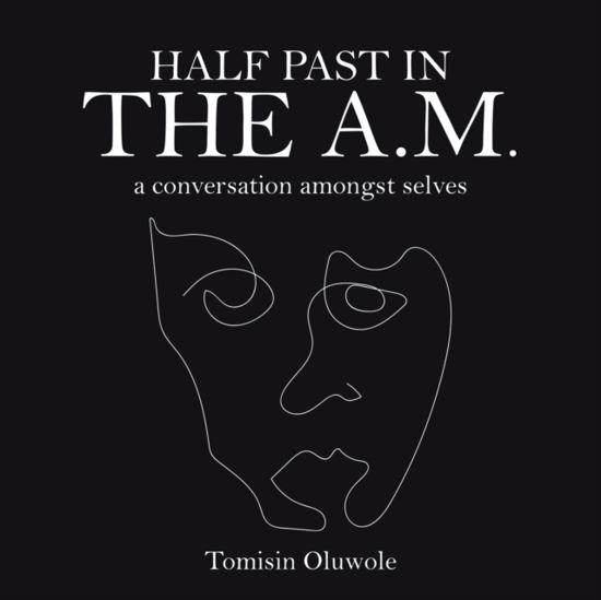 Cover for Tomisin Oluwole · Half Past in the A.M. (Paperback Book) (2020)