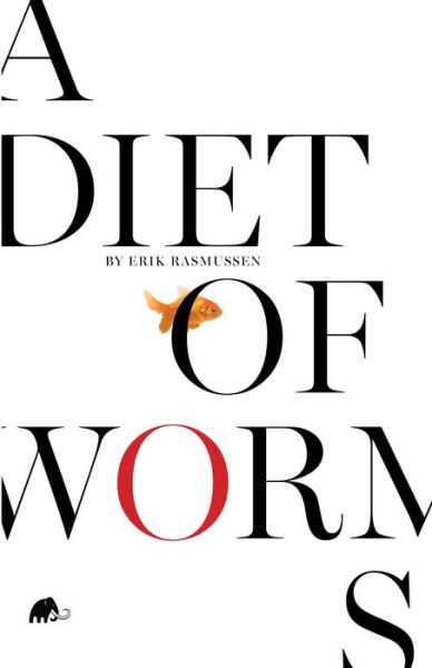 A Diet Of Worms - Erik Rasmussen - Books - Mastodon Publishing - 9781732009103 - May 15, 2018
