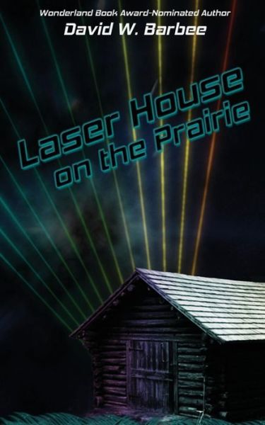 Cover for David W Barbee · Laser House on the Prairie (Paperback Book) (2019)