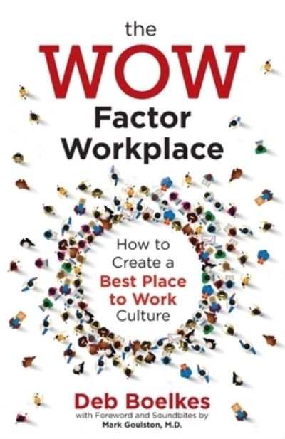 Cover for Deb Boelkes · The WOW Factor Workplace: How to Create a Best Place to Work Culture (Paperback Book) (2019)