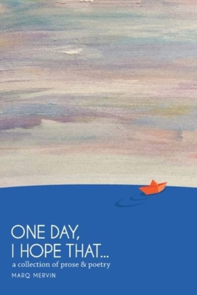 Cover for Marq Mervin · One Day, I Hope That... (Paperback Book) (2020)