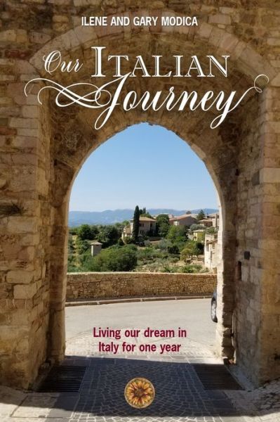 Cover for Ilene and Gary Modica · Our Italian Journey : Living our dream in Italy for one year (Paperback Book) (2020)