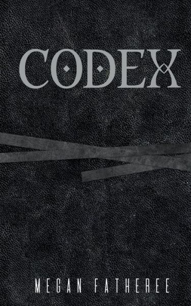 Codex - Megan Fatheree - Books - Draft2Digital - 9781735941103 - February 17, 2021