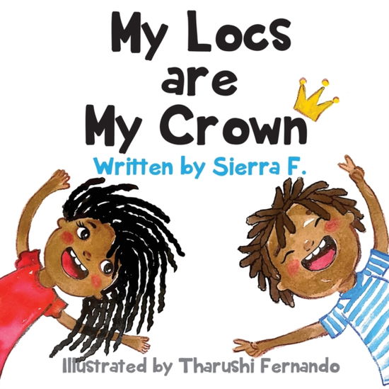 Cover for Sierra F · My Locs are My Crown (Paperback Book) (2021)