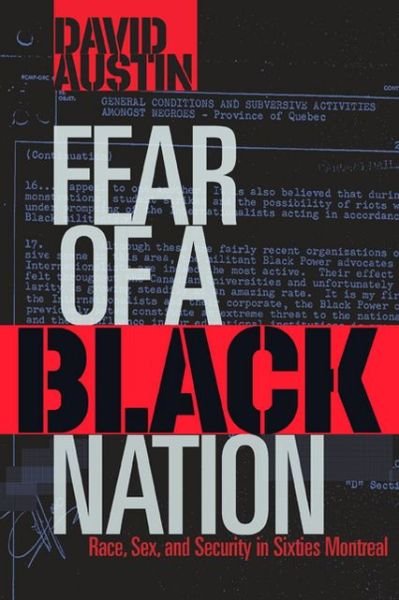 David Austin · Fear of a Black Nation: Race, Sex, and Security in Sixties Montreal (Paperback Bog) (2013)