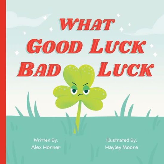 Cover for Alex Horner · What Good Luck Bad Luck (Paperback Book) (2021)