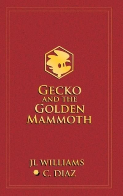 Cover for Jl Williams · Gecko and the Golden Mammoth (Gebundenes Buch) (2022)