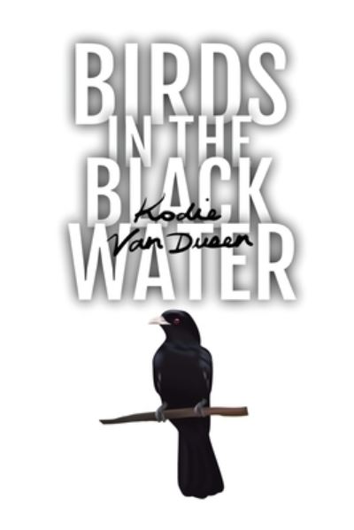 Cover for Kodie Van Dusen · Birds in the Black Water (Paperback Book) (2022)