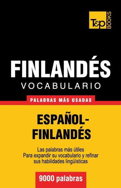 Cover for Andrey Taranov · Vocabulario Español-finlandés - 9000 Palabras Más Usadas (T&amp;p Books) (Spanish Edition) (Paperback Book) [Spanish edition] (2013)