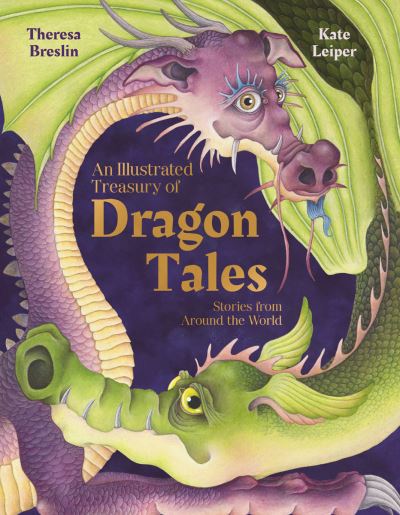 Cover for Theresa Breslin · An Illustrated Treasury of Dragon Tales: Stories from Around the World (Hardcover Book) (2024)