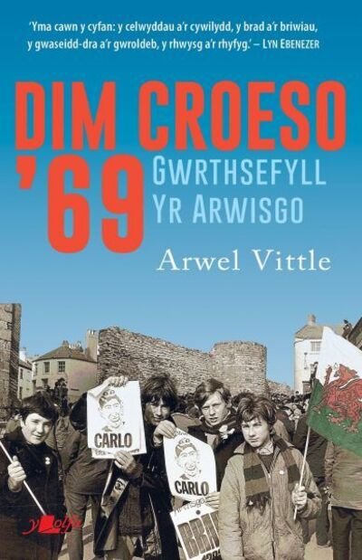 Cover for Arwel Vittle · Dim Croeso '69 - Gwrthsefyll yr Arwisgo: Gwrthsefyll yr Arwisgo (Pocketbok) (2019)