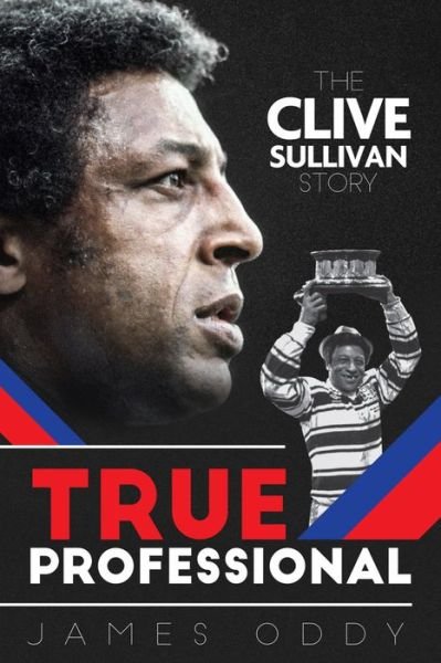 Cover for James Oddy · True Professional: The Clive Sullivan Story (Inbunden Bok) (2017)