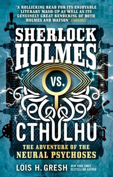 Cover for Lois H. Gresh · Sherlock Holmes vs. Cthulhu: The Adventure of the Neural Psychoses (Paperback Bog) (2018)