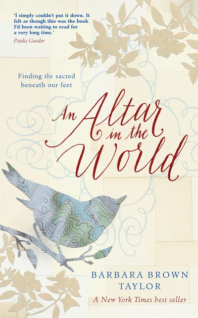 Cover for Barbara Brown Taylor · An Altar in the World: Finding the sacred beneath our feet (Paperback Book) (2017)