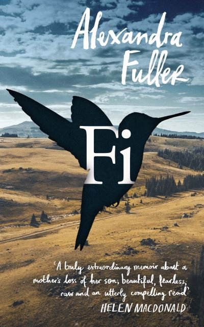 Cover for Alexandra Fuller · Fi: A Memoir of My Son (Inbunden Bok) (2024)