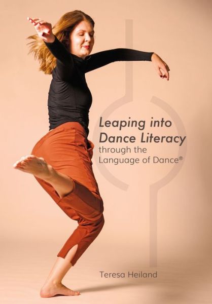 Cover for Teresa Heiland · Leaping into Dance Literacy through the Language of Dance® (Gebundenes Buch) [New edition] (2023)