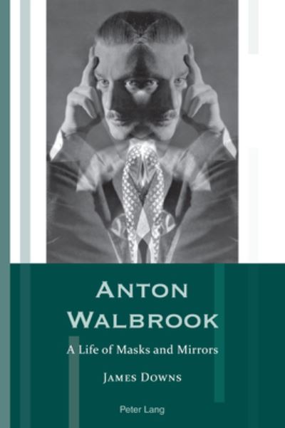 Cover for James Downs · Anton Walbrook: A Life of Masks and Mirrors - Exile Studies (Paperback Book) [New edition] (2020)