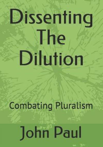 Cover for John Paul · Dissenting the Dilution (Pocketbok) (2018)