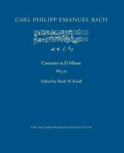 Concerto in D Minor, Wq 23 - Carl Philipp Emanuel Bach - Books - Independently Published - 9781795127103 - January 25, 2019