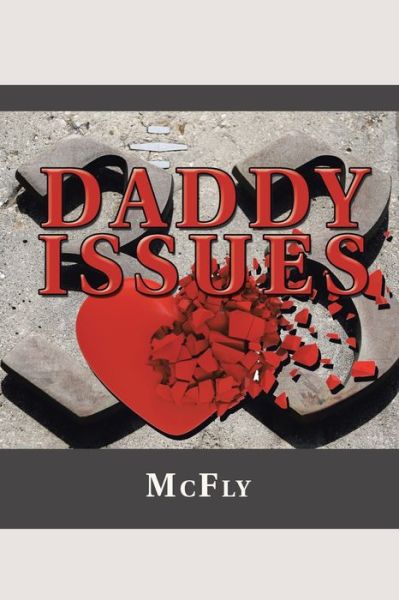 Daddy Issues - McFly - Bøker - Xlibris Corporation LLC - 9781796089103 - 19. februar 2020