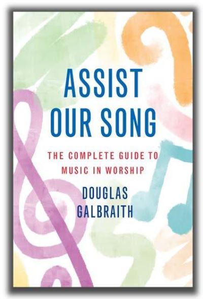 Cover for Douglas Galbraith · Assist Our Song: Music Ministries in the Local Church (Paperback Book) (2021)