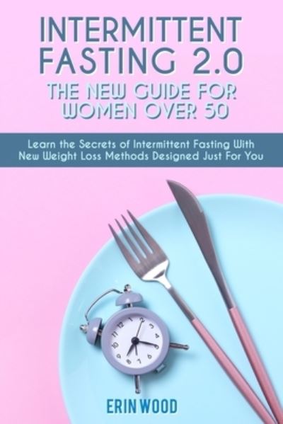 Cover for Erin Wood · Intermittent Fasting 2.0 (Paperback Book) (2021)