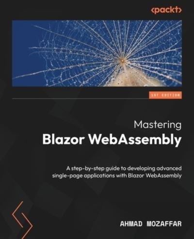 Cover for Ahmad Mozaffar · Mastering Blazor WebAssembly (Book) (2023)