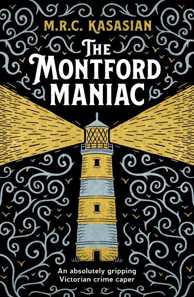 Cover for M.R.C. Kasasian · The Montford Maniac: An absolutely gripping Victorian crime caper - The Violet Thorn Mysteries (Paperback Bog) (2024)