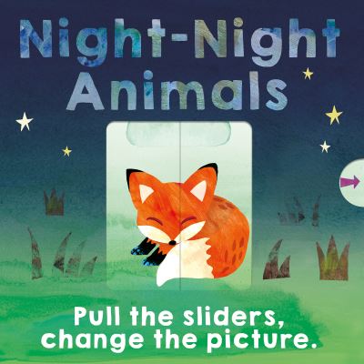 Cover for Patricia Hegarty · Night-Night Animals: Pull the sliders. Change the picture. (Board book) (2022)