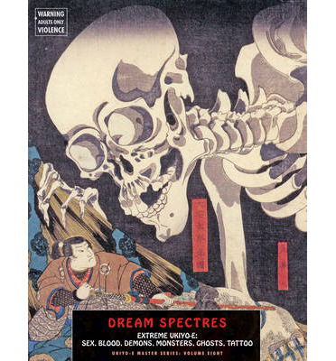 Cover for Jack Hunter · Dream Spectres: Extreme Ukiyo-e: Sex, Blood, Demons, Monsters, Ghosts, Tattoo (Paperback Book) [2nd Enlarged edition] (2013)