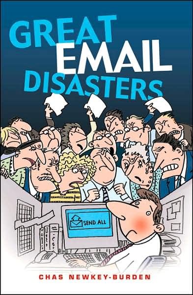 Great Email Disasters - Chas Newkey-Burden - Bücher - John Blake Publishing Ltd - 9781844544103 - 4. Juni 2007