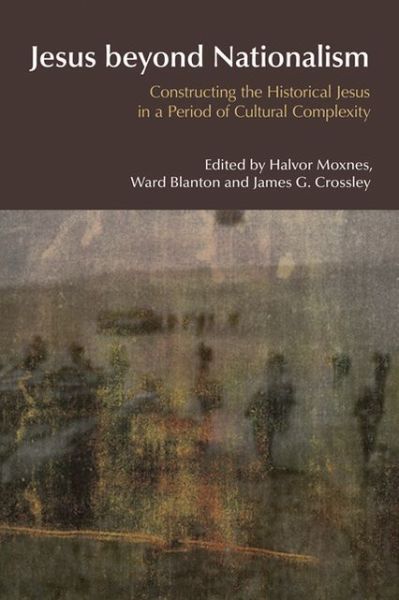 Cover for Halvor Moxnes · Jesus Beyond Nationalism: Constructing the Historical Jesus in a Period of Cultural Complexity - BibleWorld (Hardcover Book) (2009)