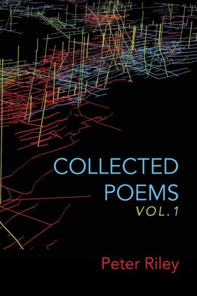 Cover for Peter Riley · Collected Poems, Vol. 1 (Paperback Book) (2018)