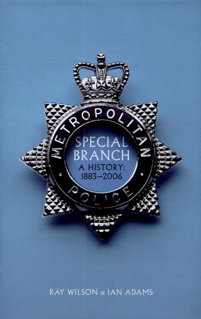 Cover for Ray Wilson · Special Branch: The History: 1883 - 2006 (Hardcover Book) (2015)