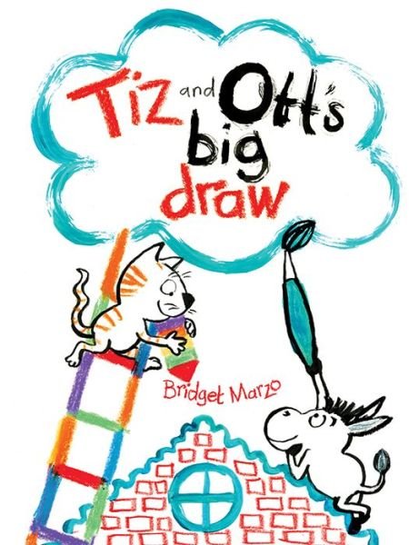 Cover for Bridget Marzo · Tiz and Ott's Big Draw (Hardcover Book) (2015)