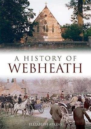 Cover for Elizabeth Atkins · A History of Webheath (Paperback Book) (2020)