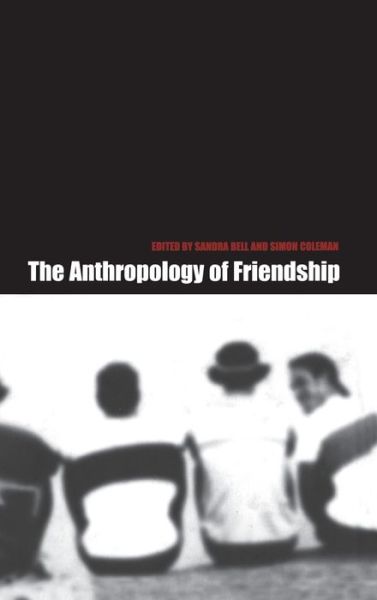 Cover for Sandra Bell · The Anthropology of Friendship (Inbunden Bok) (1999)