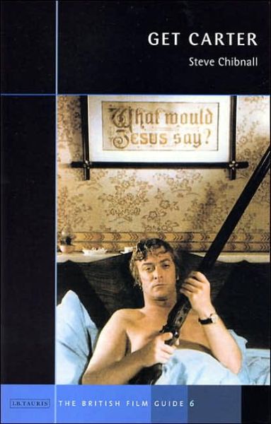 Cover for Steve Chibnall · &quot;Get Carter&quot; - British Film Guides (Paperback Book) (2003)